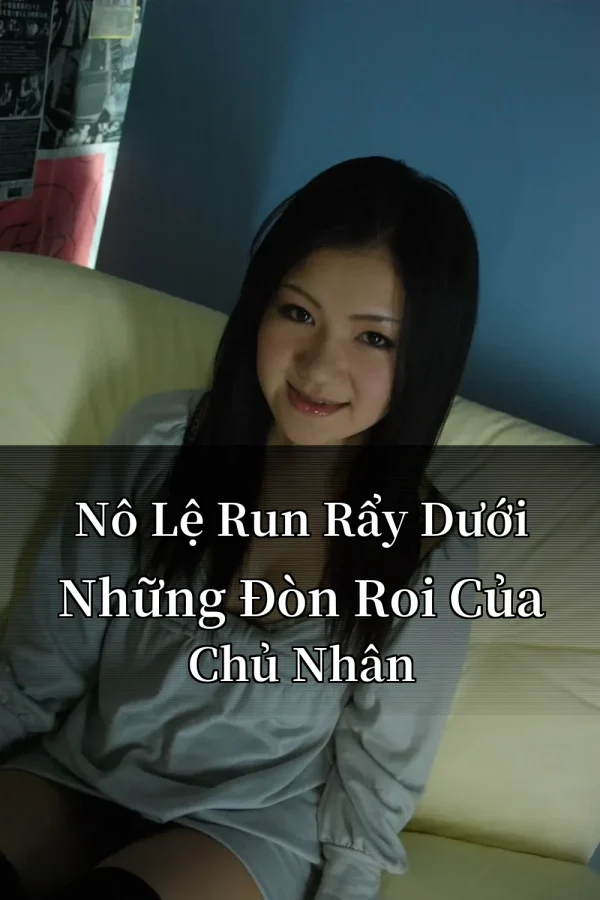Nô Lệ Run Rẩy Dưới Những Đòn Roi Của Chủ Nhân