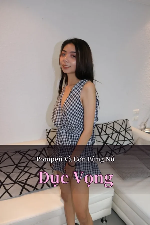 Pompeii Và Cơn Bùng Nổ Dục Vọng