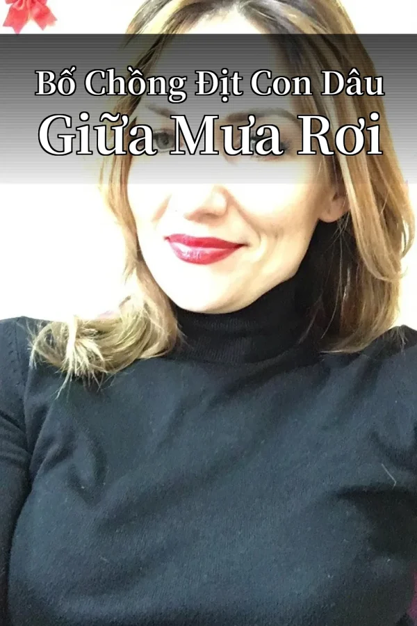 Bố Chồng Địt Con Dâu Giữa Mưa Rơi