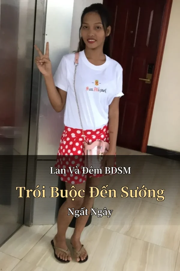 Lan Và Đêm BDSM Trói Buộc Đến Sướng Ngất Ngây