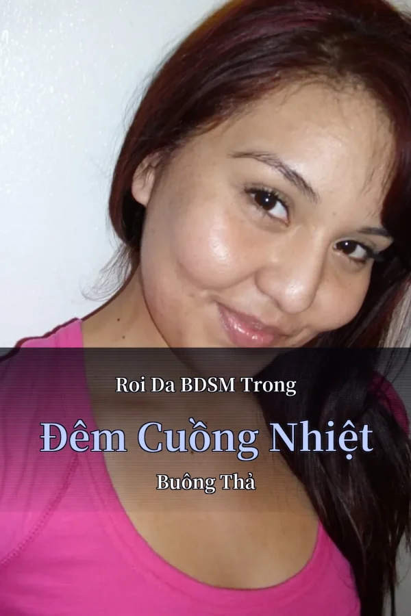 Roi Da BDSM Trong Đêm Cuồng Nhiệt Buông Thả