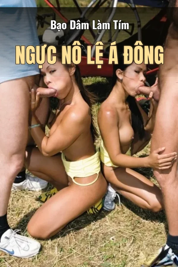 Bạo Dâm Làm Tím Ngực Nô Lệ Á Đông