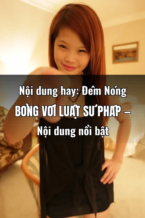 Nội dung hay: Đêm Nóng Bỏng Với Luật Sư Pháp — Nội dung nổi bật