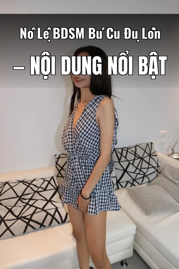Nô Lệ BDSM Bú Cu Đụ Lồn — Nội dung nổi bật