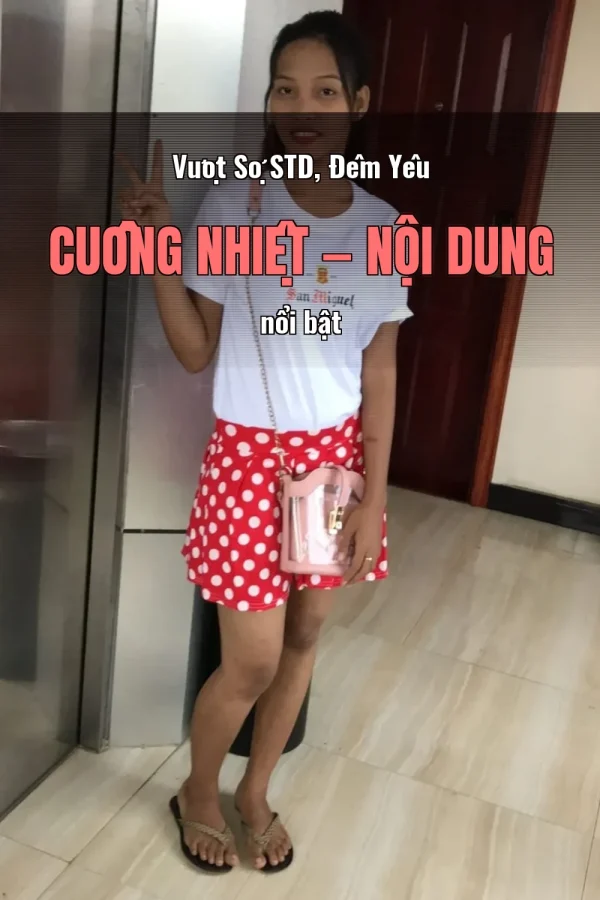 Vượt Sợ STD, Đêm Yêu Cuồng Nhiệt — Nội dung nổi bật