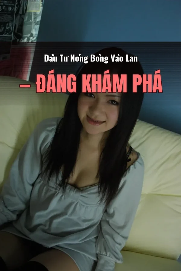 Đầu Tư Nóng Bỏng Vào Lan — Đáng khám phá