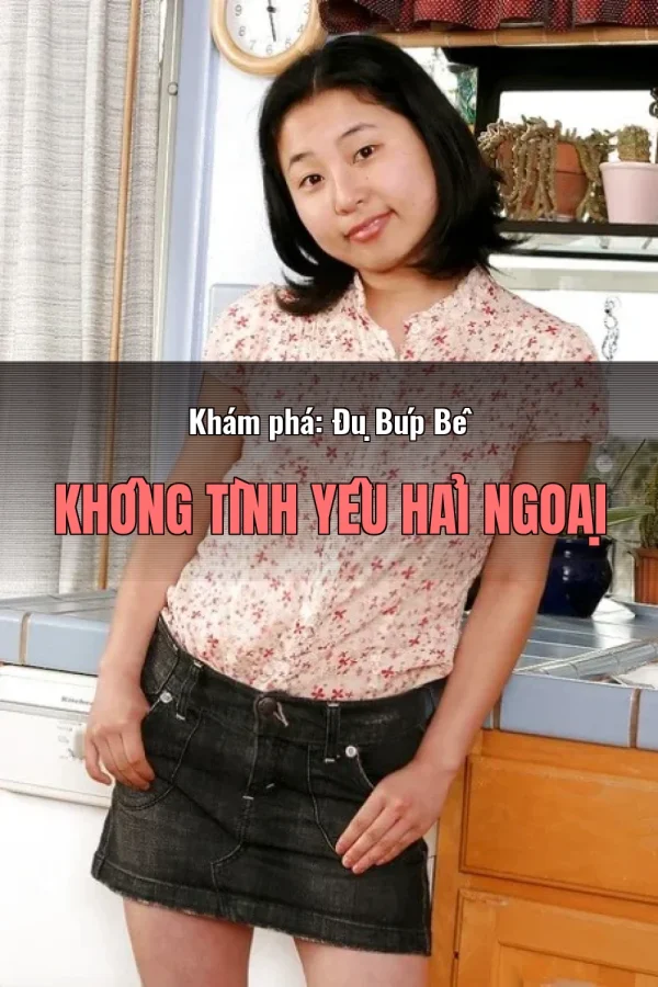 Khám phá: Đụ Búp Bê Không Tình Yêu Hải Ngoại