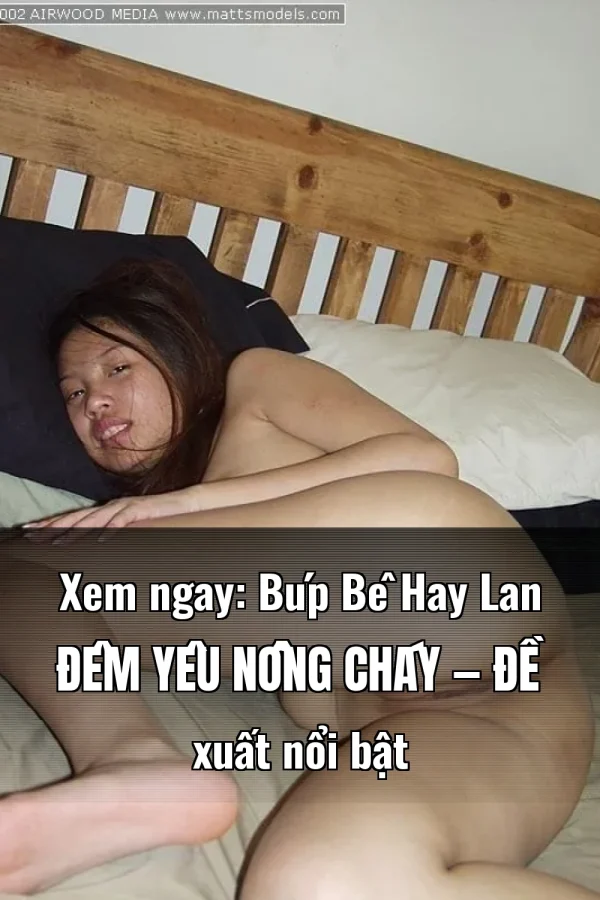 Xem ngay: Búp Bê Hay Lan Đêm Yêu Nồng Cháy — Đề xuất nổi bật