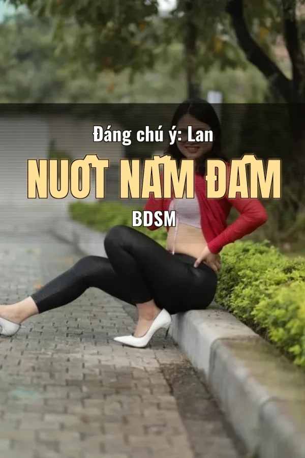 Đáng chú ý: Lan Nuốt Nắm Đấm BDSM