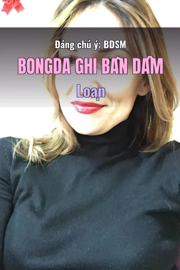 Đáng chú ý: BDSM Bongda Ghi Bàn Dâm Loạn