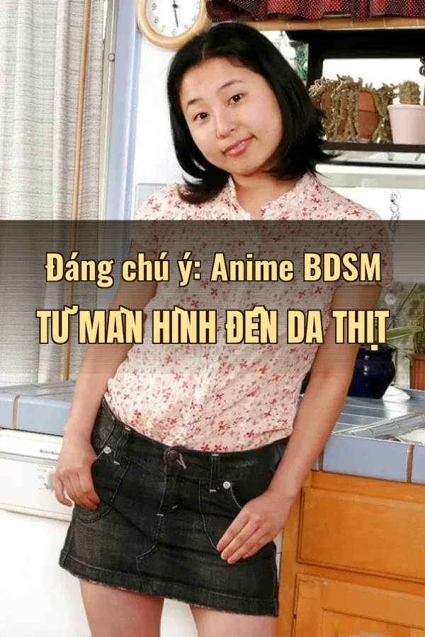 Đáng chú ý: Anime BDSM Từ Màn Hình Đến Da Thịt