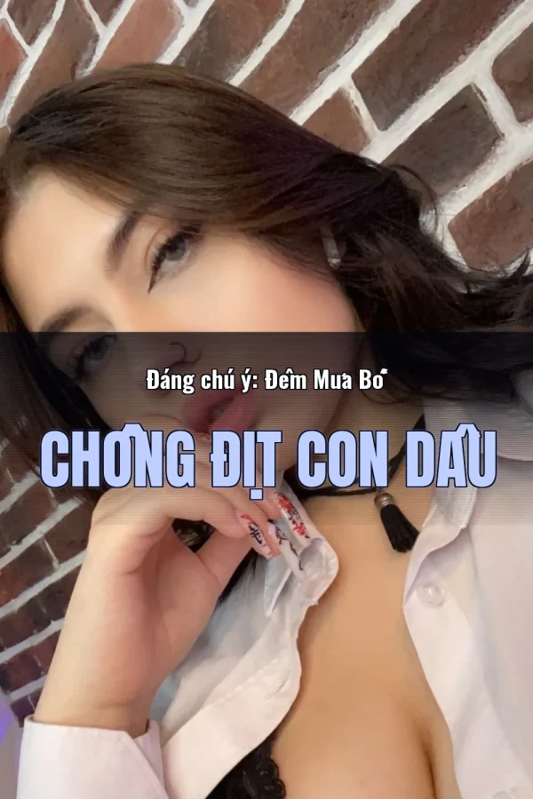Đáng chú ý: Đêm Mưa Bố Chồng Địt Con Dâu