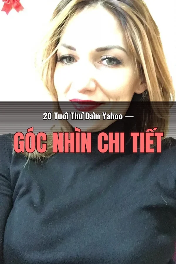 20 Tuổi Thủ Dâm Yahoo — Góc nhìn chi tiết