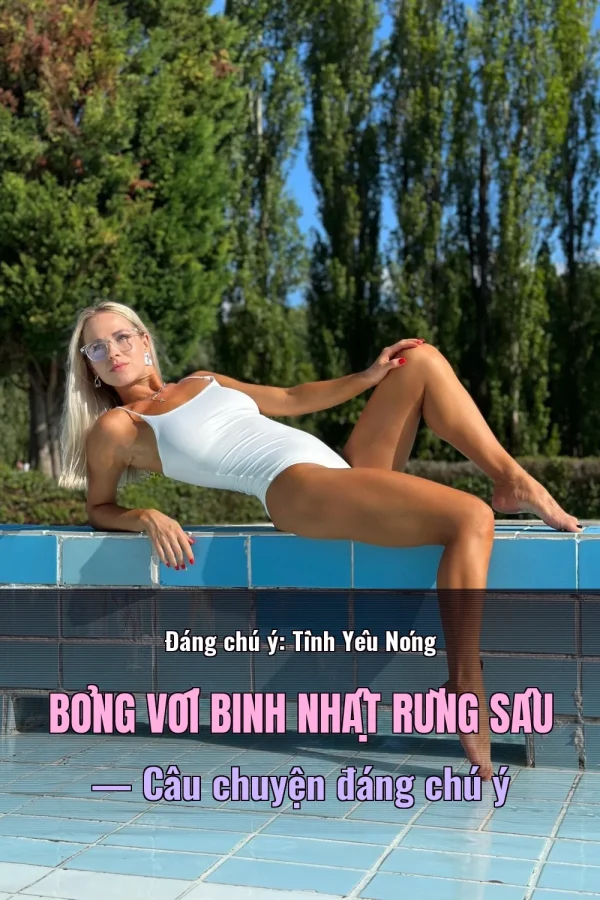 Đáng chú ý: Tình Yêu Nóng Bỏng Với Binh Nhật Rừng Sâu — Câu chuyện đáng chú ý