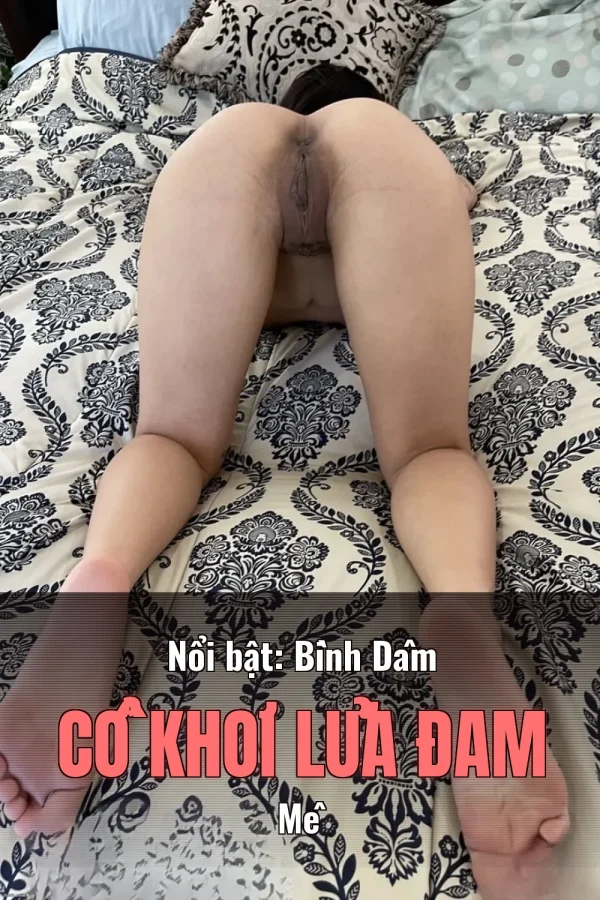 Nổi bật: Bình Dâm Cổ Khơi Lửa Đam Mê