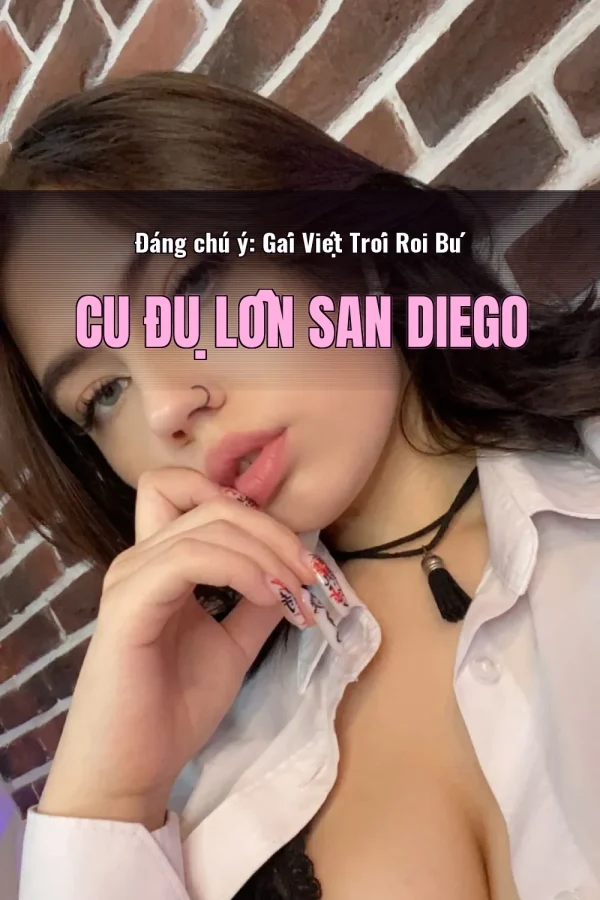 Đáng chú ý: Gái Việt Trói Roi Bú Cu Đụ Lồn San Diego