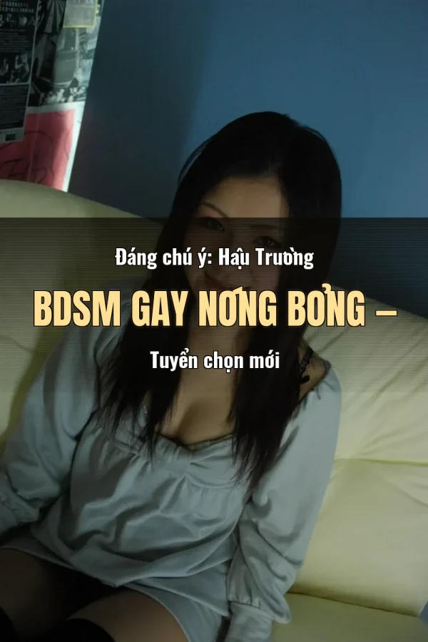 Đáng chú ý: Hậu Trường BDSM Gay Nóng Bỏng — Tuyển chọn mới