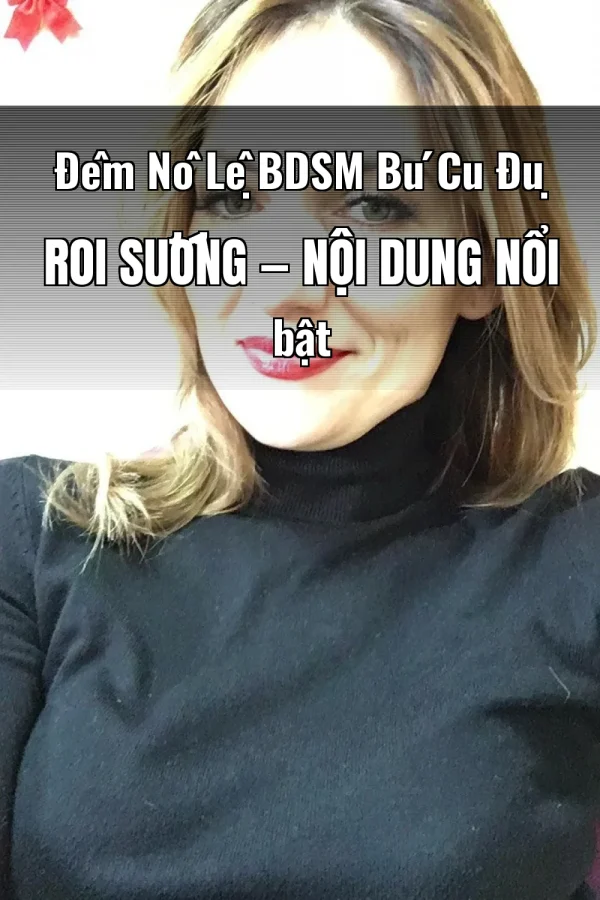 Đêm Nô Lệ BDSM Bú Cu Đụ Roi Sướng — Nội dung nổi bật