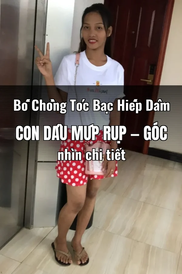 Bố Chồng Tóc Bạc Hiếp Dâm Con Dâu Múp Rụp — Góc nhìn chi tiết