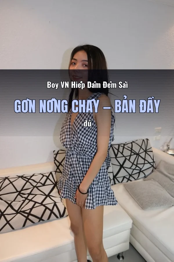 Boy VN Hiếp Dâm Đêm Sài Gòn Nồng Cháy — Bản đầy đủ