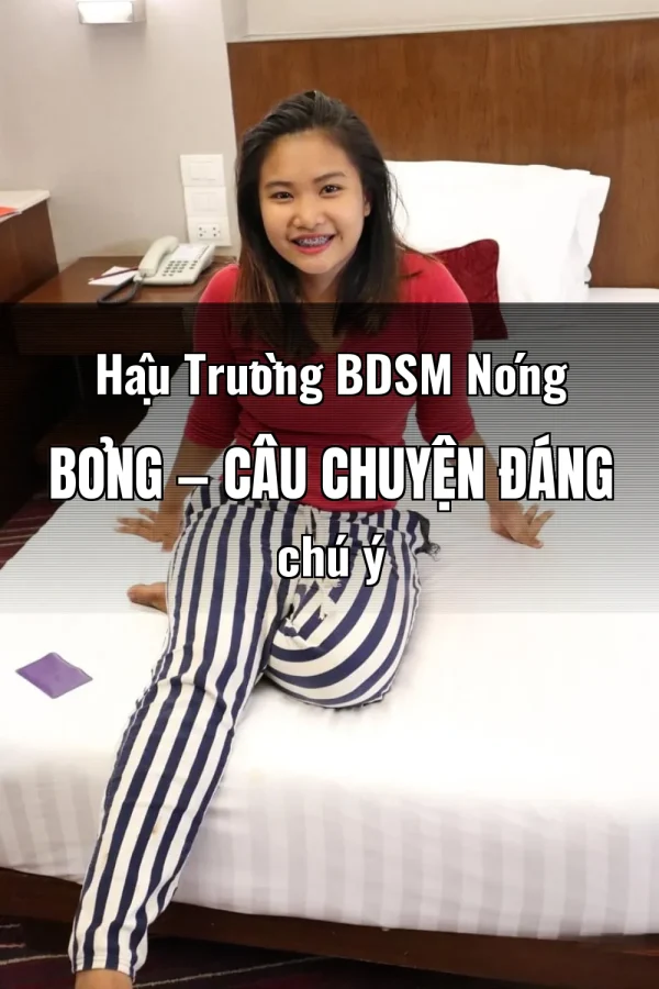 Hậu Trường BDSM Nóng Bỏng — Câu chuyện đáng chú ý