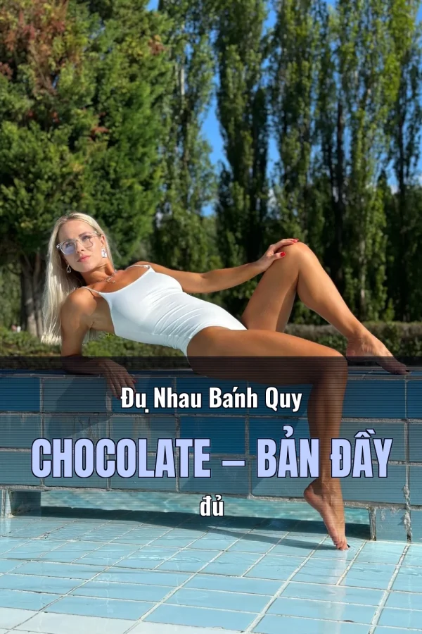 Đụ Nhau Bánh Quy Chocolate — Bản đầy đủ