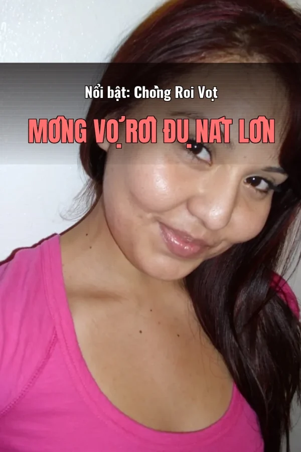 Nổi bật: Chồng Roi Vọt Mông Vợ Rồi Đụ Nát Lồn
