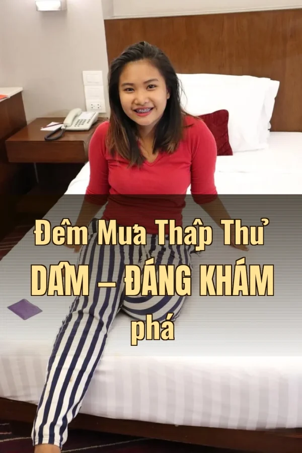 Đêm Mưa Thập Thủ Dâm — Đáng khám phá