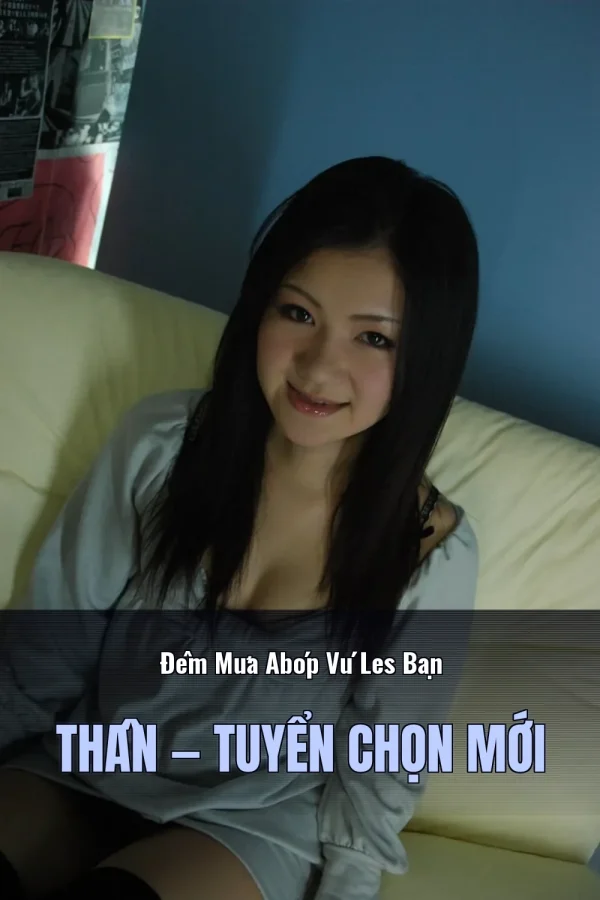 Đêm Mưa Abóp Vú Les Bạn Thân — Tuyển chọn mới