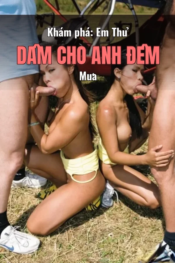 Khám phá: Em Thủ Dâm Cho Anh Đêm Mưa