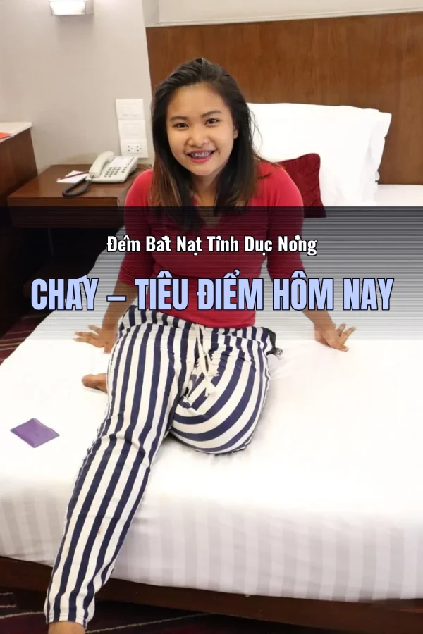 Đêm Bắt Nạt Tình Dục Nồng Cháy — Tiêu điểm hôm nay