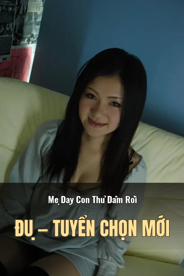 Mẹ Dạy Con Thủ Dâm Rồi Đụ — Tuyển chọn mới