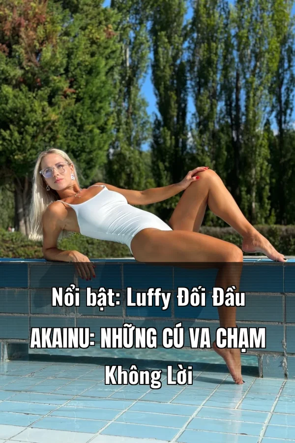 Nổi bật: Luffy Đối Đầu Akainu: Những Cú Va Chạm Không Lời