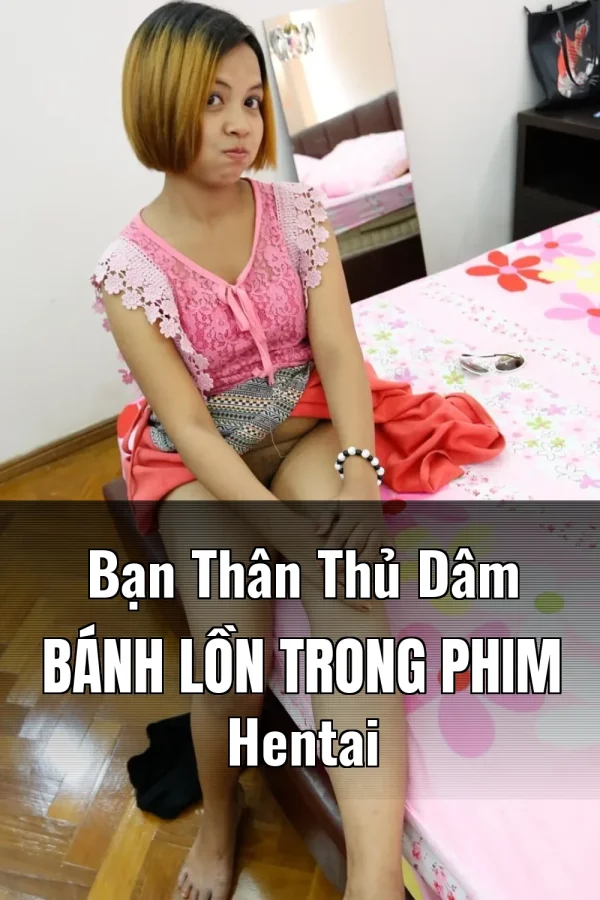 Bạn Thân Thủ Dâm Bánh Lồn Trong Phim Hentai