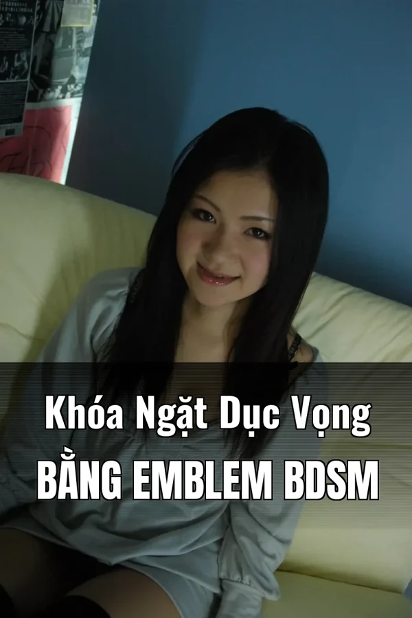Khóa Ngặt Dục Vọng Bằng Emblem BDSM