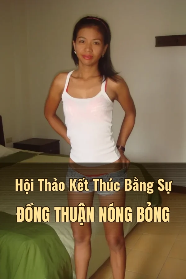 Hội Thảo Kết Thúc Bằng Sự Đồng Thuận Nóng Bỏng
