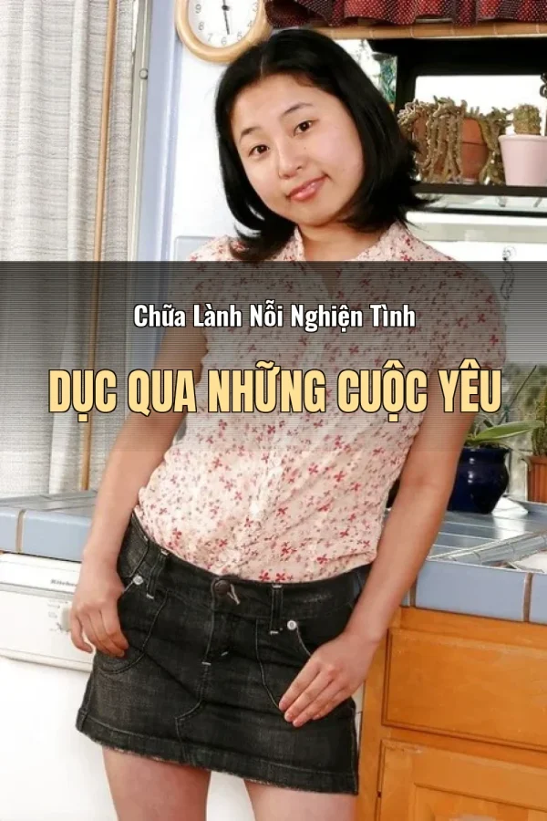 Chữa Lành Nỗi Nghiện Tình Dục Qua Những Cuộc Yêu