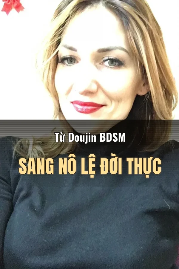 Từ Doujin BDSM Sang Nô Lệ Đời Thực