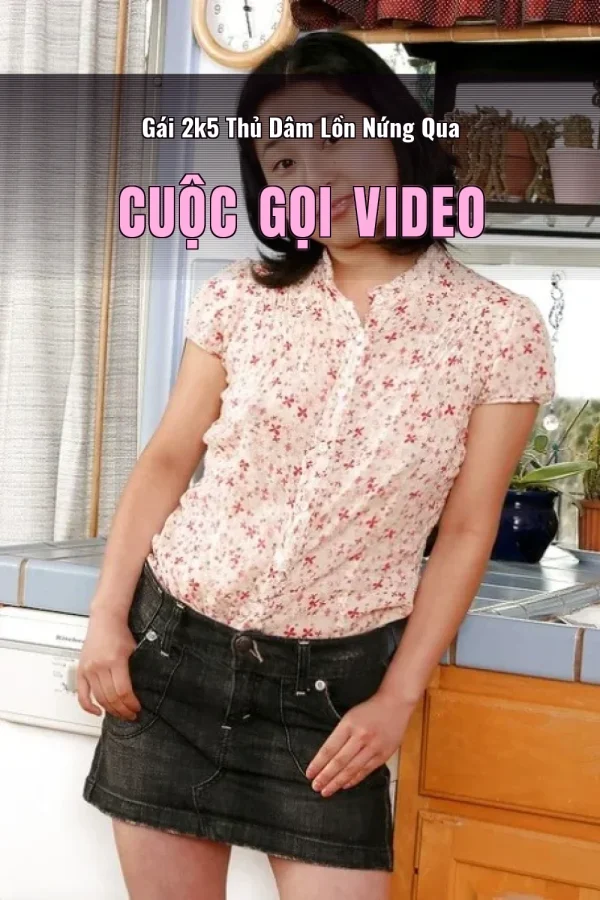 Gái 2k5 Thủ Dâm Lồn Nứng Qua Cuộc Gọi Video